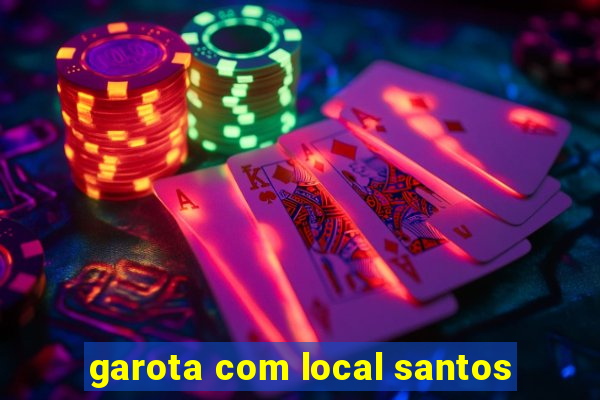 garota com local santos